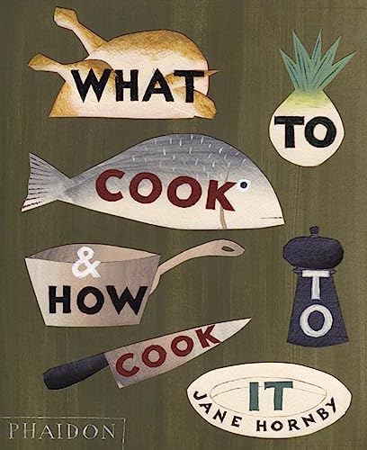 What to Cook and How to Cook It [Hardcover] Hornby, Jane; SML Office Schweizer und Partner and Moore, Angela