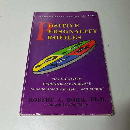 Positive Personality Profiles Robert A Rohm phD Zig Ziglar  Insights inc Accepta