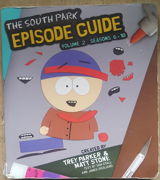 ACCEPTABLE ONLY The South Park Episode Guide Volume 2 Seasons 6-10 by Sam Stall