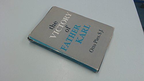 The victory of Father Karl [Hardcover] PIES, Otto.