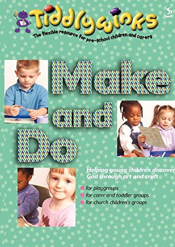 Make and Do: Helping Young Children Meet God Through Art and Craft (Tiddlywinks)