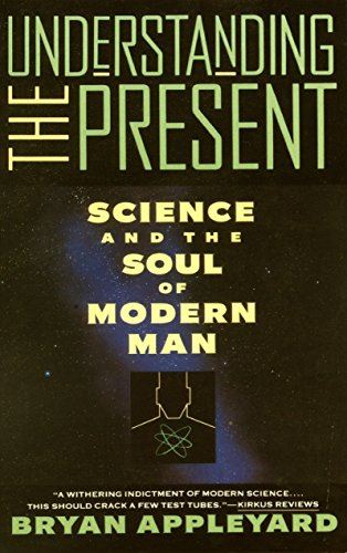 Understanding The Present: Science and the Soul of Modern Man [Paperback] Appley