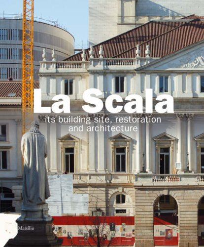 La Scala: Its Building Site, Restoration and Architecture [Hardcover] Lonati, En