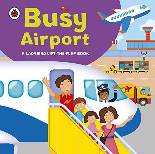 Ladybird lift-the-flap book: Busy Airport Mandy Archer