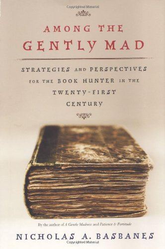 Among the Gently Mad: Perspectives and Strategies for the Book-Hunter in the Twe