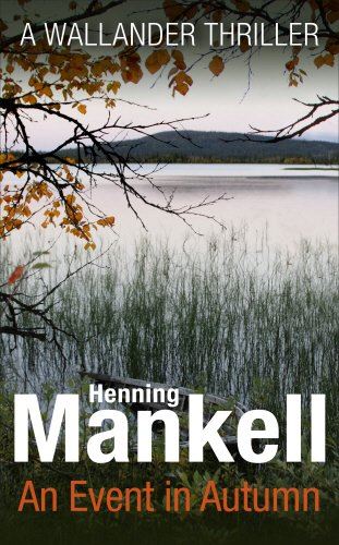 An Event in Autumn Mankell, Henning
