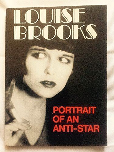 Louise Brooks: Portrait of an Anti-star Jaccard, Roland