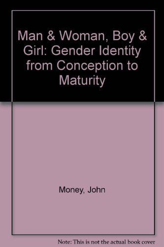 Man and Woman, Boy and Girl: Gender Identity from Conception to Maturity (Master