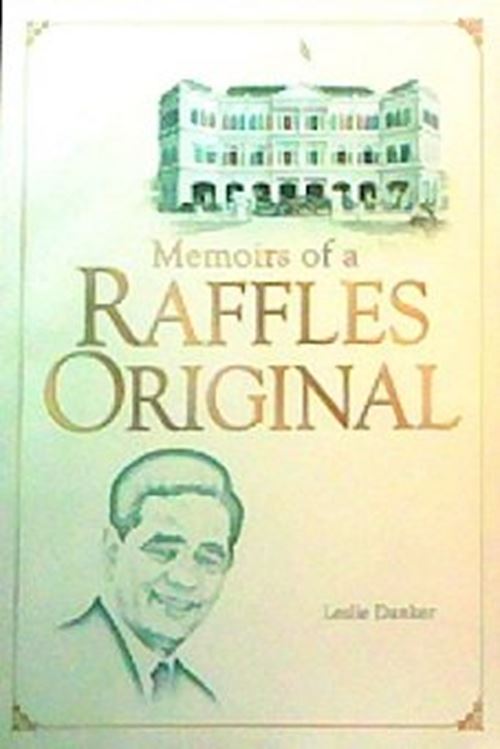 Memoirs of a Raffles Original [Paperback] Leslie Danker