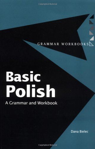 Basic Polish: A Grammar and Workbook (Grammar Workbooks) Bielec, Dana