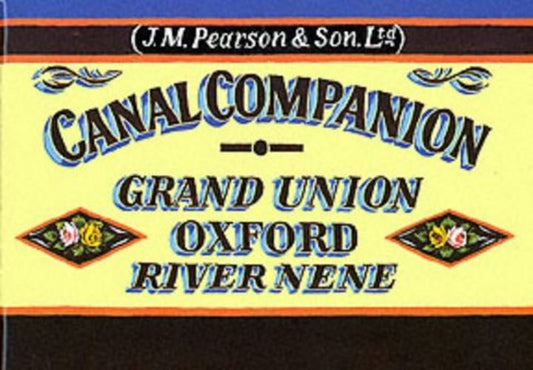 Oxford and Grand Union Including River Nene (Pearson's Canal Companion) Goss, Ke