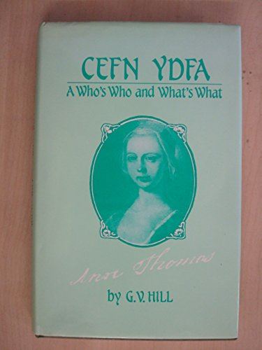 Cefn Ydfa. A Who`s Who and What`s What. [Hardcover] Hill. G.V.