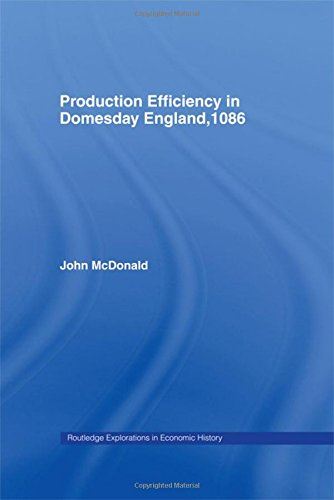 Production Efficiency in Domesday England, 1086 (Routledge Explorations in Econo