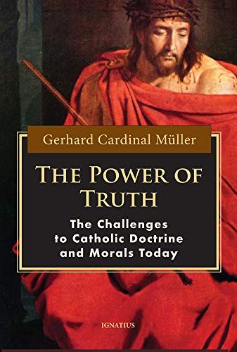 The Power of Truth: The Challenges of Catholic Doctrine and Morals Today [Paperb