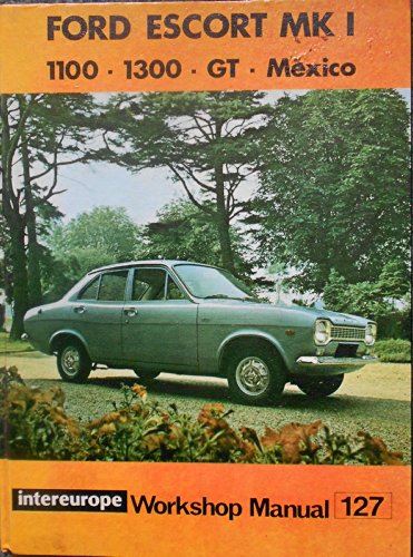 Ford Escort 1100, 1300, GT Escort Mexico, RS1600 Workshop Manual (Intereurope wo