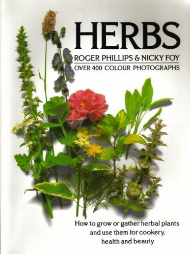 Herbs (The garden plant series) [Paperback] Phillips, Roger and Foy, Nicky