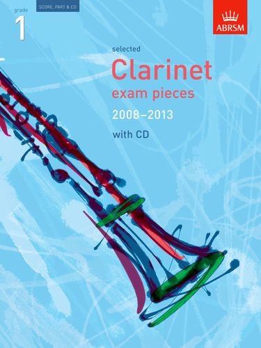 Selected Clarinet Exam Pieces 2008-2013, Grade 1, Score, Part & CD (ABRSM Exam P