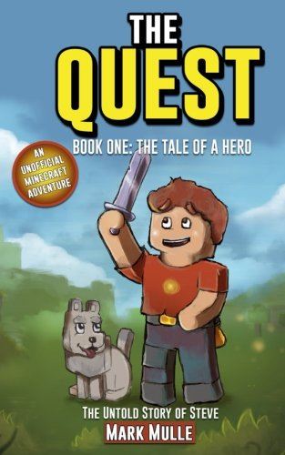 The Quest: The Untold Story of Steve, Book One (The Unofficial Minecraft Adventu