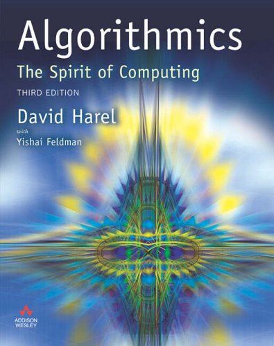 Algorithmics: The Spirit of Computing [Paperback] David Harel and Yishai Feldman