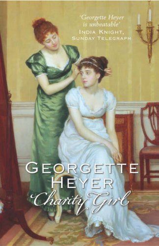 Charity Girl: Georgette Heyer's sparkling Regency romance [Paperback] Heyer, Geo