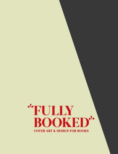 Fully Booked: Cover Art and Design for Books Matthias Hübner; Matthias Hubner an