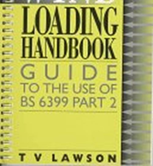 Wind Loading Handbook: Guide to the Use of BS 6399 Part 2 Lawson, T.V.