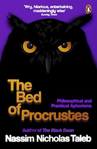 The Bed of Procrustes: Philosophical and Practical Aphorisms [Paperback] Taleb,