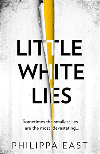 Little White Lies: A gripping, unputdownable and twisty psychological suspense t