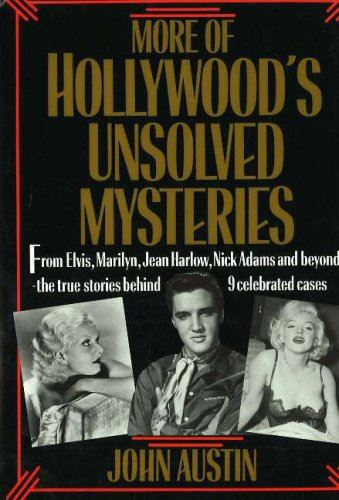 More of Hollywood's Unsolved Mysteries: From Elvis, Marilyn, Jean Harlow, Nick A