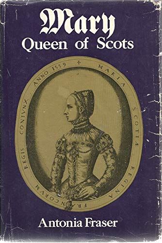 Mary Queen of Scots Fraser, Antonia