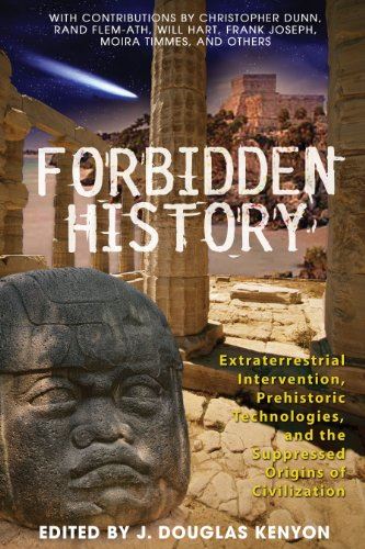 Forbidden History: Prehistoric Technologies, Extraterrestrial Intervention, and