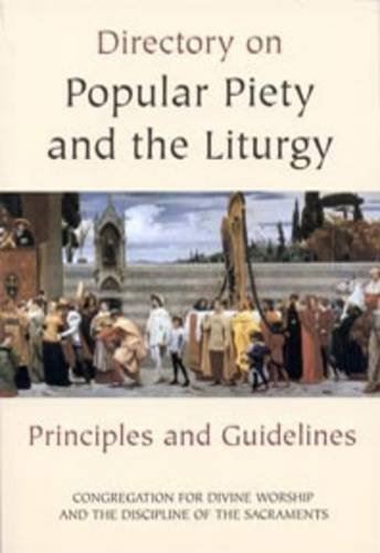 Directory of Popular Piety and the Liturgy: Principles and Guidelines Congregati