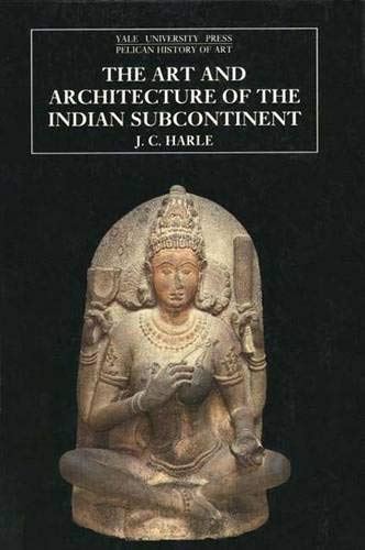 The Art and Architecture of the Indian Subcontinent (The Yale University Press P